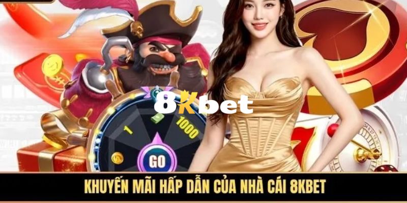 8KBET - Website Đăng Ký, Đăng Nhập 8KBET.COM Uy Tín 2026 16 8KBET khuyến mãi chào mừng hội viên mới tham gia