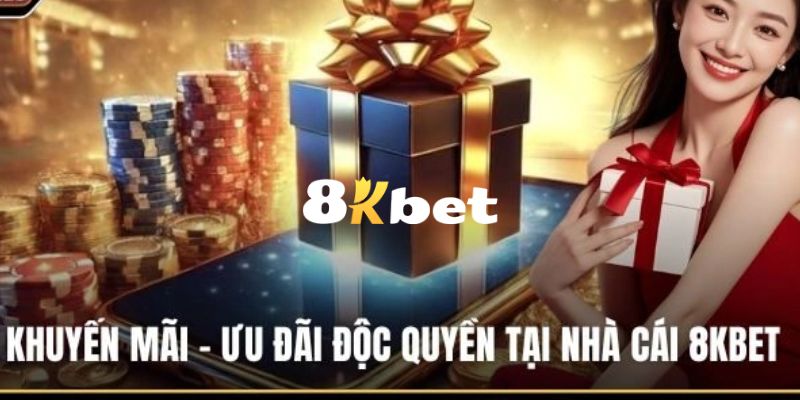 8KBET - Website Đăng Ký, Đăng Nhập 8KBET.COM Uy Tín 2026 17 Ưu đãi độc quyền cho hội viên 8KBET VIP
